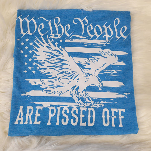 We The People Are Pissed Off