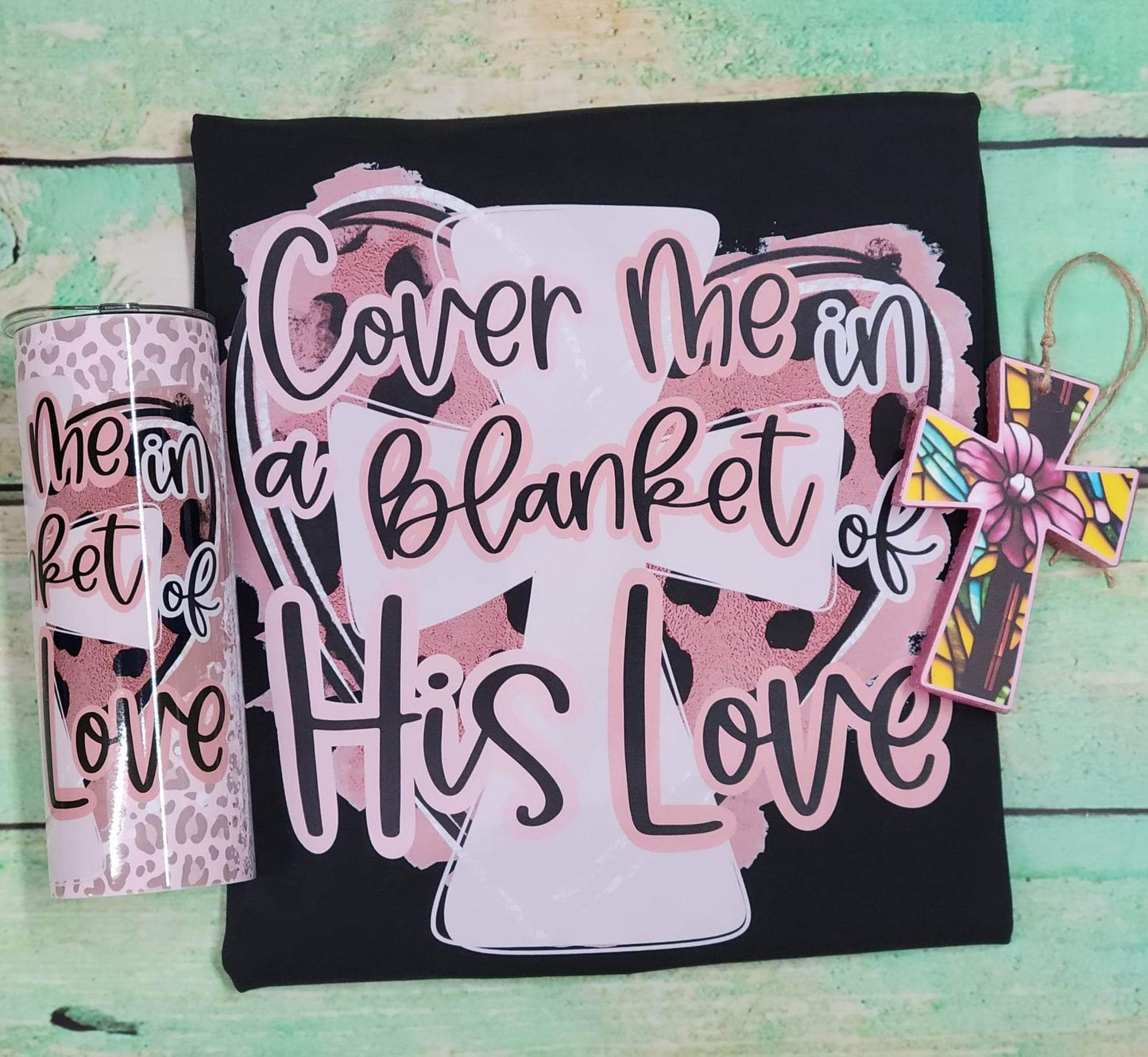 Cover me in a blanket of HIS love